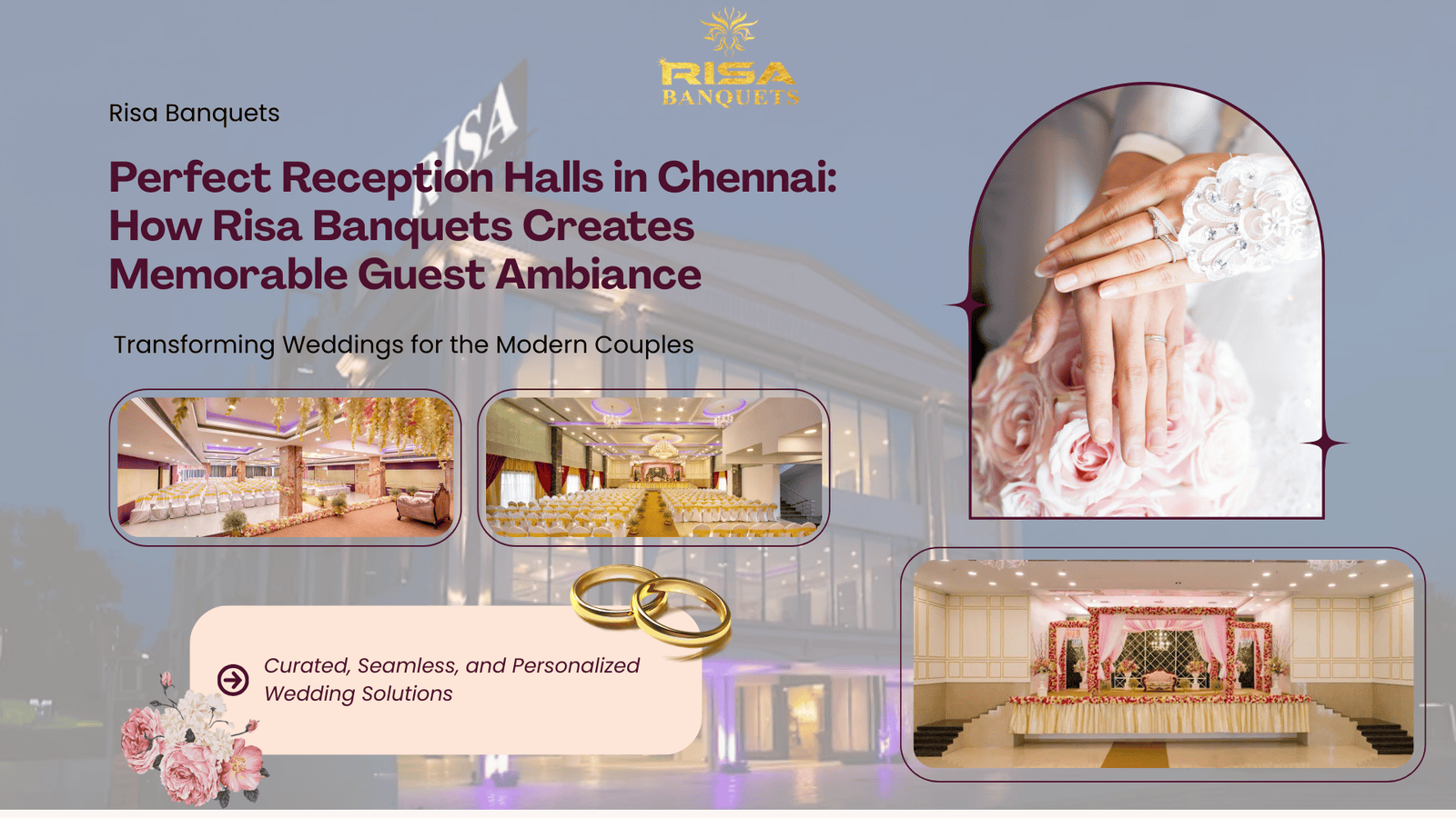 Perfect Reception Halls in Chennai: How Risa Banquets Creates Memorable Guest Ambiance